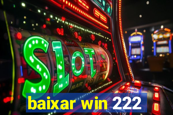 baixar win 222